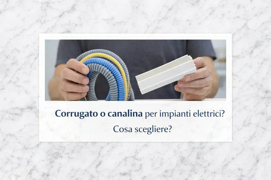 Corrugato o canalina? - Elettrohub.it
