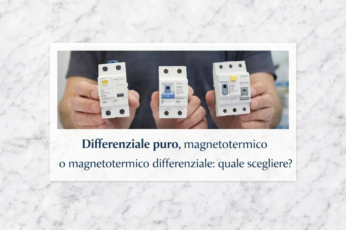 Differenziale puro, magnetotermico o magnetotermico differenziale: quale scegliere? - Elettrohub.it